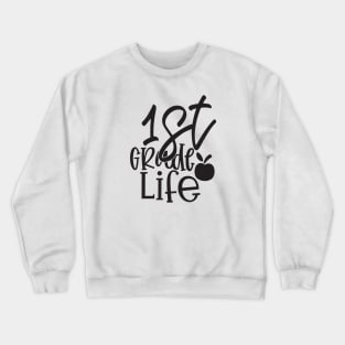 First Grade Life Crewneck Sweatshirt